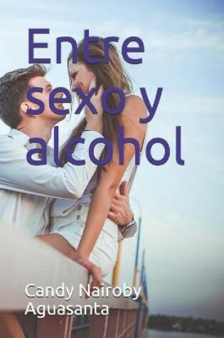 Cover of Entre sexo y alcohol