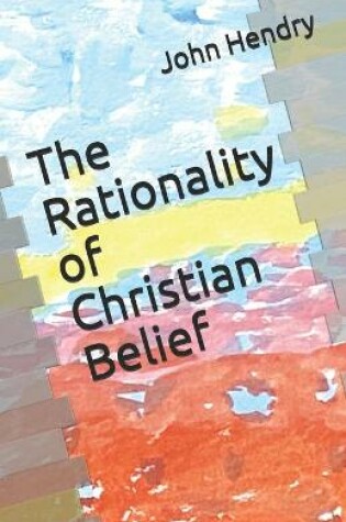 Cover of The Rationality of Christian Belief