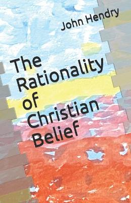 Book cover for The Rationality of Christian Belief