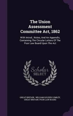 Book cover for The Union Assessment Committee ACT, 1862