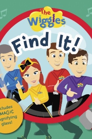 Cover of The Wiggles: Find It! Magic Magnifying Glass Book