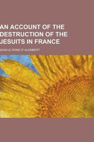 Cover of An Account of the Destruction of the Jesuits in France