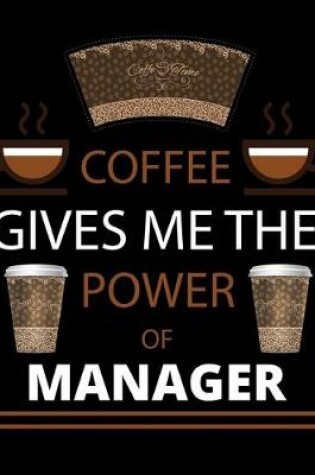 Cover of COFFEE gives me the power of Manager