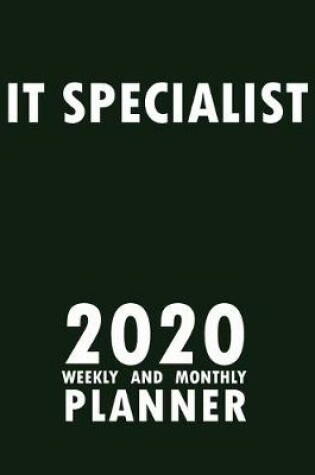 Cover of IT Specialist 2020 Weekly and Monthly Planner