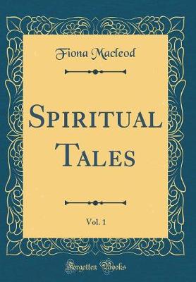 Book cover for Spiritual Tales, Vol. 1 (Classic Reprint)