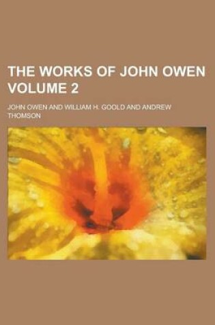 Cover of The Works of John Owen Volume 2