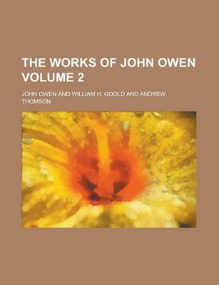 Book cover for The Works of John Owen Volume 2