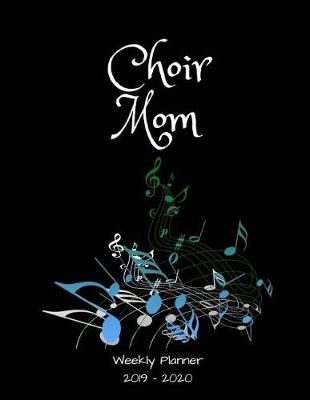 Book cover for Choir Mom 2019 - 2020 Weekly Planner