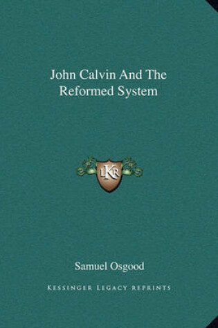 Cover of John Calvin and the Reformed System