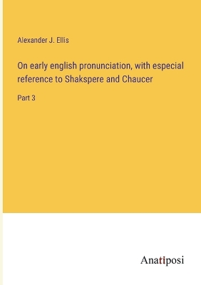 Book cover for On early english pronunciation, with especial reference to Shakspere and Chaucer