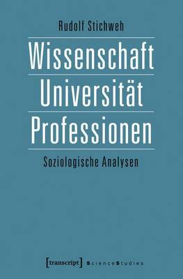 Book cover for Wissenschaft, Universitat, Professionen: Soziologische Analysen (Neuauflage)