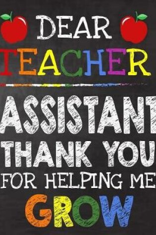 Cover of Dear Teacher Assistant Thank You For Helping Me Grow