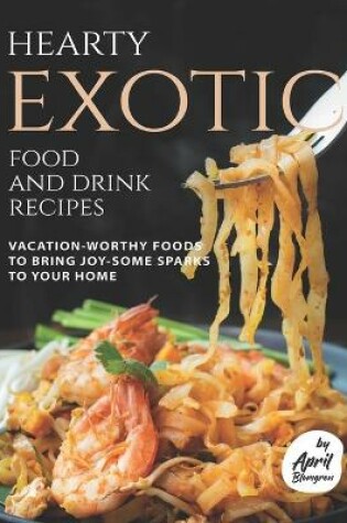 Cover of Hearty Exotic Food and Drink Recipes