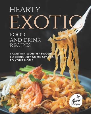 Book cover for Hearty Exotic Food and Drink Recipes