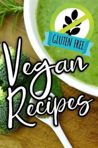 Cover of Gluten Free Vegan Recipes