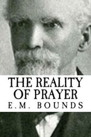 Cover of E.M. Bounds the Reality of Prayer {revival Press Edition}