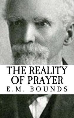 Book cover for E.M. Bounds the Reality of Prayer {revival Press Edition}