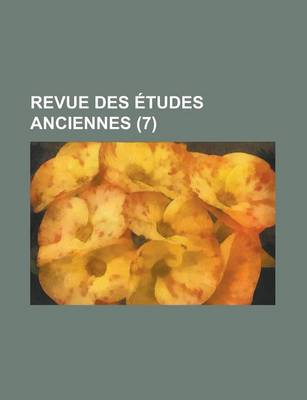 Book cover for Revue Des Etudes Anciennes (7 )