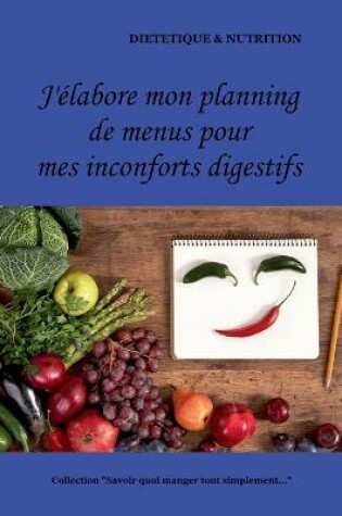 Cover of J'élabore mon planning de menus pour mes dyspepsies (ou inconforts digestifs divers)