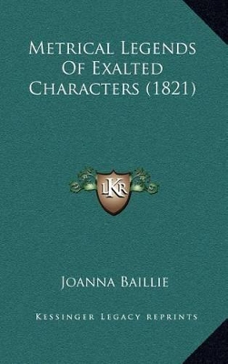 Book cover for Metrical Legends Of Exalted Characters (1821)