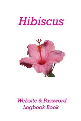 Book cover for Hibiscus Website & Password Logbook