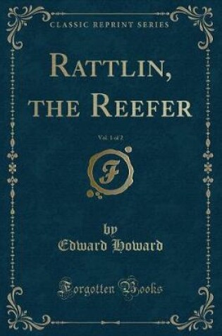 Cover of Rattlin, the Reefer, Vol. 1 of 2 (Classic Reprint)