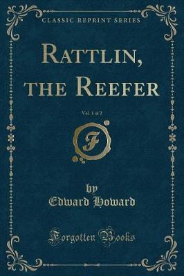 Book cover for Rattlin, the Reefer, Vol. 1 of 2 (Classic Reprint)