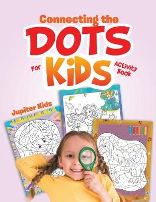 Book cover for Connecting the Dots For Kids Activity Book