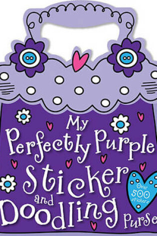 Cover of My Perfectly Purple Sticker and Doodling Purse