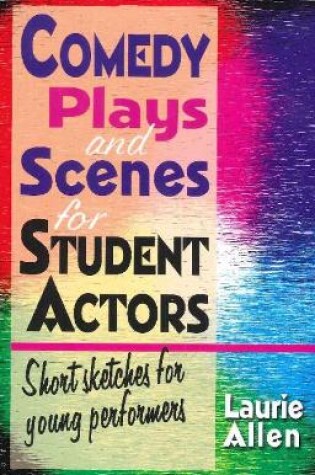 Cover of Comedy Plays & Scenes for Student Actors