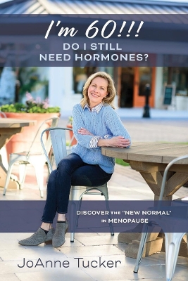 Book cover for I'M 60!!!  DO I STILL NEED HORMONES?