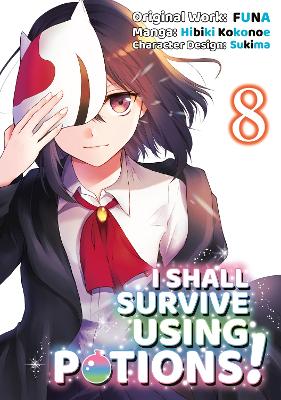 Book cover for I Shall Survive Using Potions (Manga) Volume 8