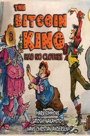 Cover of The Bitcoin King Had No Clothes