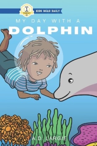 Cover of My Day With A Dolphin