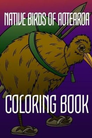 Cover of Native Birds of Aotearoa Coloring Book