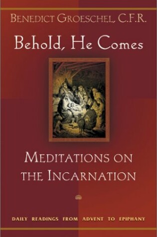Cover of Behold, He Comes