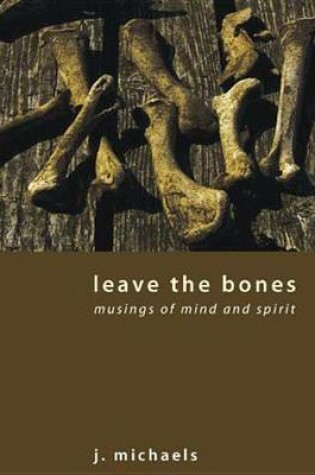 Cover of Leave the Bones