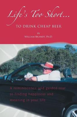 Book cover for Life's Too Short to Drink Cheap Beer