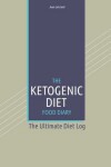 Book cover for The Ketogenic Diet Food Log Diary