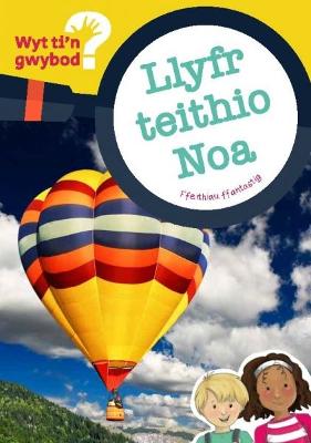 Book cover for Cyfres Wyt Ti'n Gwybod?: Llyfr Teithio Noa