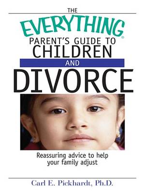 Cover of The Everything Parent's Guide To Children And Divorce