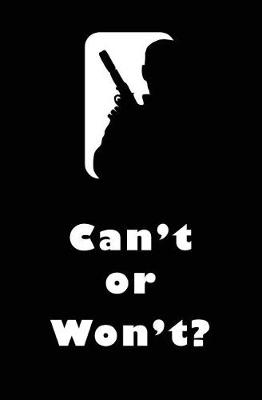 Book cover for Can't or Won't?