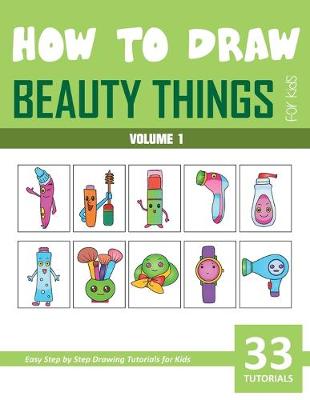 Book cover for How to Draw Beauty Things for Kids - Volume 1