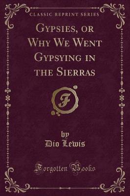 Book cover for Gypsies, or Why We Went Gypsying in the Sierras (Classic Reprint)