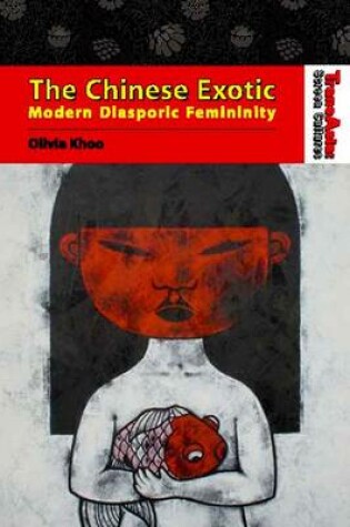 Cover of The Chinese Exotic – Modern Diasporic Femininity