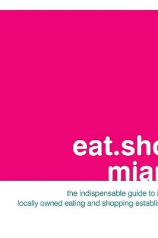 Cover of Eat.Shop Miami