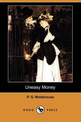 Book cover for Uneasy Money (Dodo Press)