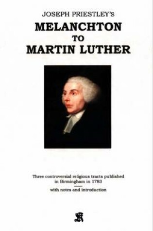 Cover of Joseph Priestley's Melanchton to Martin Luther