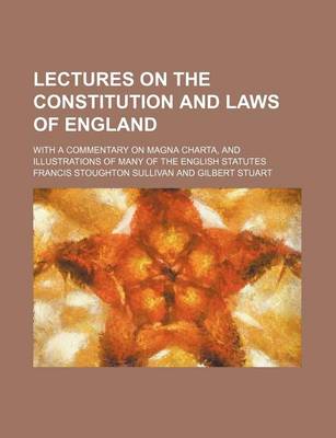 Book cover for Lectures on the Constitution and Laws of England; With a Commentary on Magna Charta, and Illustrations of Many of the English Statutes