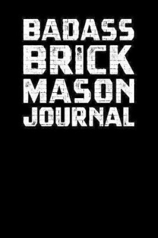 Cover of Badass Brick Mason Journal